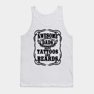 Awesome Dads or Men Have Tattoos And Beards Tank Top